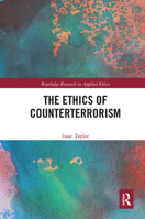 The Ethics of Counterterrorism (Routledge Research in Applied Ethics) 0367666723 Book Cover