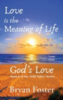 Love is the Meaning of Life: GOD's Love 0648952010 Book Cover