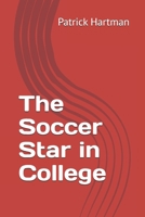 The Soccer Star in College B0DSJ51Z8K Book Cover