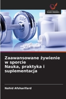 Zaawansowane zywienie w sporcie Nauka, praktyka i suplementacja (Polish Edition) 6209828272 Book Cover