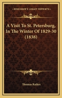 A Visit to St. Petersburg, in the Winter of 1829-30 1240889348 Book Cover