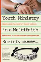 Youth Ministry in a Multifaith Society: Forming Christian Identity Among Skeptics, Syncretists and Sincere Believers of Other Faiths 0830841121 Book Cover