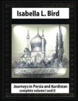 Journeys in Persia and Kurdistan 2 Volume Paperback Set: Including a Summer in the Upper Karun Region and a Visit to the Nestorian Rayahs 1530880432 Book Cover