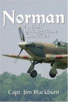 Norman ...A Most Unforgettable Character 1424170583 Book Cover