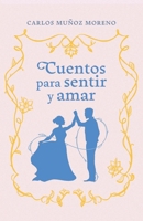 Cuentos para sentir y amar (Spanish Edition) 6072963838 Book Cover