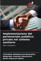 Implementazione del partenariato pubblico-privato nel sistema sanitario (Italian Edition) 6207795180 Book Cover
