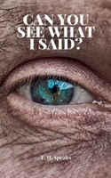 Can You See What I Said? 9358315482 Book Cover