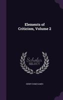 Elements of Criticism, Volume II 1016850719 Book Cover