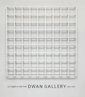 Dwan Gallery: Los Angeles to New York, 1959–1971 022642510X Book Cover