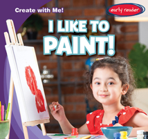 I Like to Paint 1482469812 Book Cover