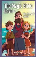 The Magic Bible Cave: The Story of Jonah B0FSL4G1DZ Book Cover