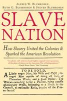 Slave Nation: How Slavery United the Colonies and Sparked the American Revolution 1402206976 Book Cover