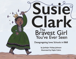 Susie Clark: The Bravest Girl You've Ever Seen B0CH4K9HKY Book Cover