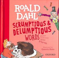 Roald Dahl's Scrumptious and Delumptious Words 0192779192 Book Cover
