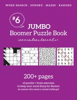 Jumbo Boomer Puzzle Book #6: 200+ pages of puzzles & brain exercises to keep your mind sharp for Seniors (Boomer Puzzles) 198882172X Book Cover
