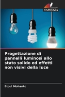 Progettazione di pannelli luminosi allo stato solido ed effetti non visivi della luce (Italian Edition) 6208301807 Book Cover