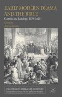 Early Modern Drama and the Bible: Contexts and Readings, 1570-1625 1349336769 Book Cover