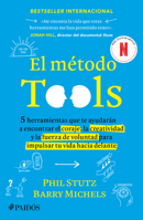 El Método Tools: Cinco Herramientas Que Te Ayudarán a Encontrar El Coraje, La Creatividad Y La Fuerza de Voluntad Para Impulsar Tu Vida Hacia Delante 6075695834 Book Cover