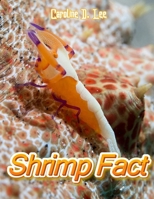 Shrimp Fact: Animal fact for girl age 1-10 Animal fact for boy age 1-10 fun shrimp facts B08L3NWDRF Book Cover