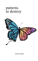 Patterns to destroy B0CK3XGCTD Book Cover