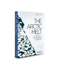 The Arctic Melt: Images of a Disappearing Landscape 1614285861 Book Cover