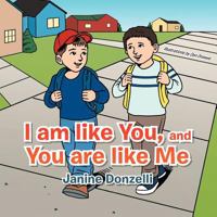 I Am Like You, and You Are Like Me 1468541285 Book Cover