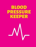 Blood Pressure Keeper: Journal 200 Pages 8.5 X 11 1713177277 Book Cover