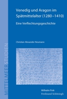 Venedig Und Aragon Im Spätmittelalter (1280-1410): Eine Verflechtungsgeschichte 3506785230 Book Cover