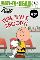Time for the Vet, Snoopy!: Ready-to-Read Level 2 1665940123 Book Cover