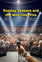 Pussley Seasons and the Nine Lives Five: A fantasy in a feline world that finds Pussley and her band on its rise to fame and success B0G364K6QP Book Cover