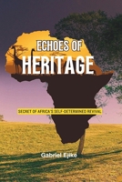 Echoes of Heritage: Secret of Africa’s Self-determined Revival B0DSW8DJ4S Book Cover