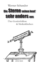 Die Sterne sehen heut' sehr anders aus: Über Genderfolklore & Medienklischees (German Edition) 3384573900 Book Cover