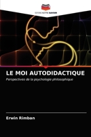 LE MOI AUTODIDACTIQUE: Perspectives de la psychologie philosophique 6203665215 Book Cover