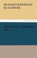 Mary Anerley: A Yorkshire Tale 1976012767 Book Cover