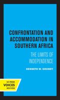 Confrontation and Accommodation in Southern Africa: The Limits of Independence (Perspectives on Southern Africa) 0520332024 Book Cover