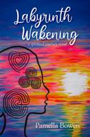 Labyrinth Wakening: a spiritual journey novel 1950190056 Book Cover