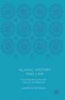 Islamic History and Law: From the 4th to the 11th Century and Beyond 1349954306 Book Cover