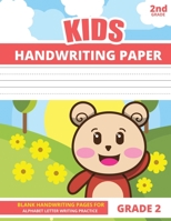 2nd Grade Handwriting Paper: Blank Handwriting Practice Book for Grade Two 2 Kids (Handwriting Paper for Kids) 1657985075 Book Cover