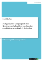 Fachgerechter Umgang mit dem Kochmesser. Schneiden von Gemüse (Ausbildung zum Koch, 2. Lehrjahr) 3346465713 Book Cover