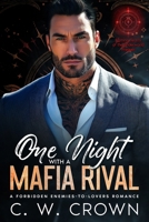 One Night with a Mafia Rival: A Forbidden Enemies-to-Lovers Romance. (Flaming Heart's of the Underworld) B0GHXDBC8M Book Cover