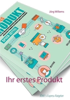 Ihr erstes Produkt: Wie Sie die Macht des Internets nutzen können eigene physische Produkte zu kreieren und zu verkaufen 3753495093 Book Cover