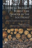 How to Measure Forest Fire Danger in the Southeast; no.52 1013619919 Book Cover