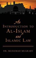 An Introduction to Al-Islam and Islamic Law 1482336375 Book Cover