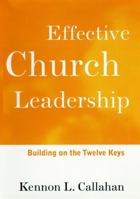 Effective Church Leadership: Building on the Twelve Keys 0060612991 Book Cover