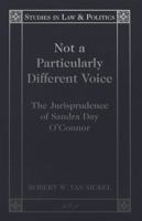 Not a Particularly Different Voice: The Jurisprudence of Sandra Day O'Connor (Studies in Law and Politics, Vol 4) 0820463043 Book Cover