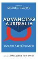 Advancing Australia Ideas for a Better Country 0522875939 Book Cover
