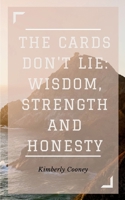 The Cards Don't Lie: Wisdom, Strength and Honesty 9357449930 Book Cover