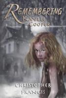 Remembering Kaylee Cooper 1093935243 Book Cover
