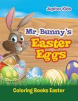 Mr. Bunny's Easter Eggs: Coloring Books Easter 1683052889 Book Cover