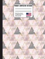 Primary Composition Notebook: Trendy Pink Grey & Gold Triangle Back to School Composition Book for Teachers, Students, Kids and Teens 1074655206 Book Cover